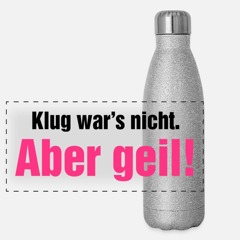 Klug war's nicht aber geil Wochenende krasse Party Panorama Glitzer Isolierflasche 500 ml