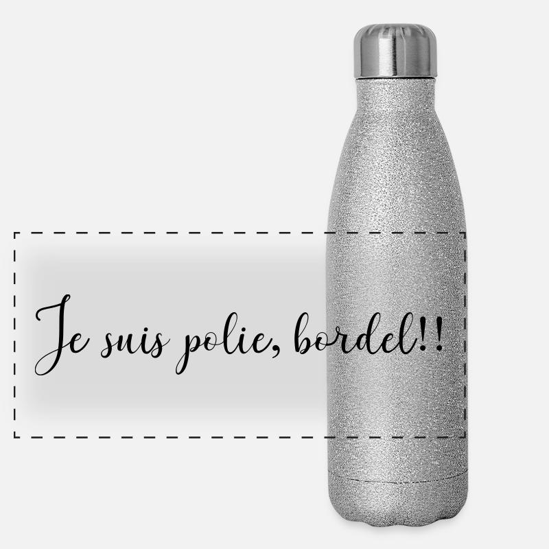 JE SUIS POLIE BORDEL Gourde isotherme panoramique pailletée 500 ml