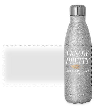 I Know Im Pretty But Please Do Not Touch Me Women - Panoramic Glitter Thermal Bottle 500 ml - silver glitter - Front