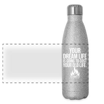 La réalisation de votre vie de rêve a coûté votre ancienne vie d’agitation - Gourde isotherme panoramique pailletée 500 ml - paillettes argentées - Devant