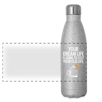 La réalisation de votre vie de rêve a coûté votre ancienne vie d’agitation - Gourde isotherme panoramique pailletée 500 ml - paillettes argentées - Devant