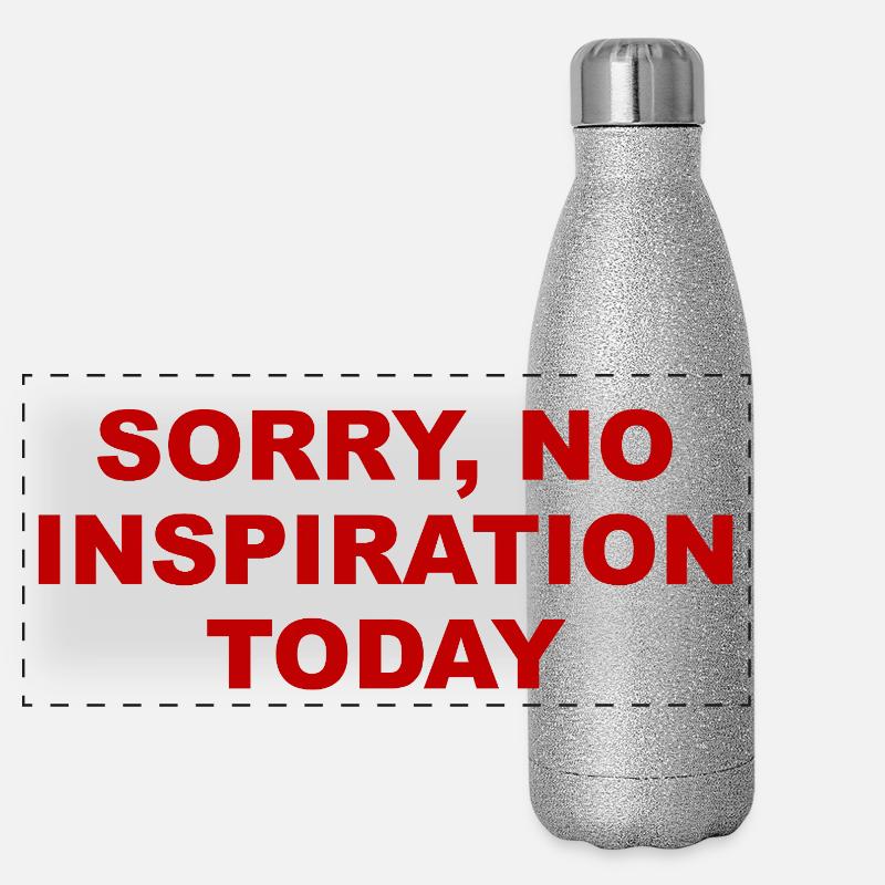 Sorry No Inspiration Today Sarcastic Statement - Panoramic Glitter Thermal Bottle 500 ml - silver glitter