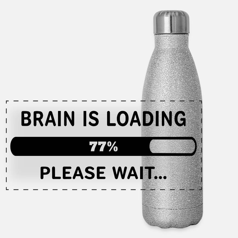 Brain Is Loading Please Wait Lustiger Spruch Panorama Glitzer Isolierflasche 500 ml