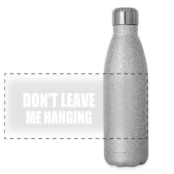don't leave me hanging - Panorama Glitzer Isolierflasche 500 ml - Silber Glitzer - Vorne