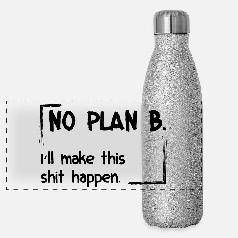 No Plan B. I’ll make this shit happen Panorama Glitzer Isolierflasche 500 ml