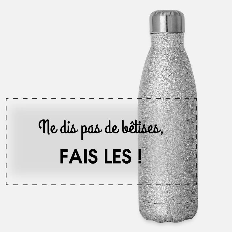 ne dis pas de betises Gourde isotherme panoramique pailletée 500 ml