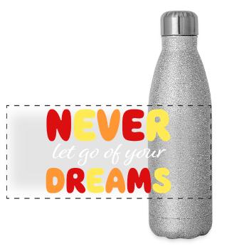Ne jamais lâcher ses rêves - Motivation - Courage - Gourde isotherme panoramique pailletée 500 ml - paillettes argentées - Devant