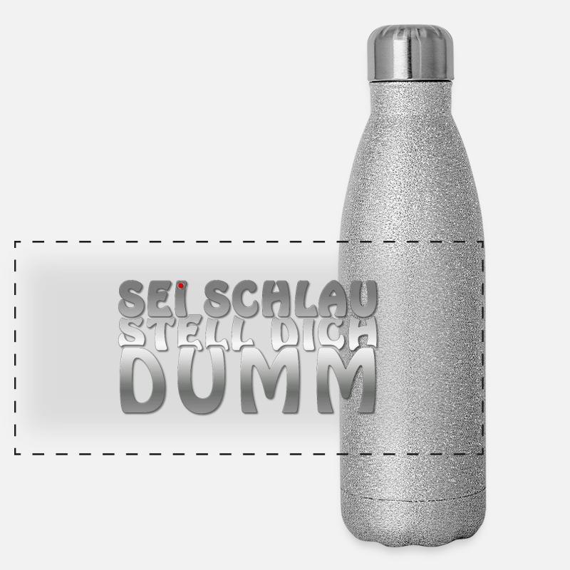 Sei schlau stell dich dumm Panorama Glitzer Isolierflasche 500 ml