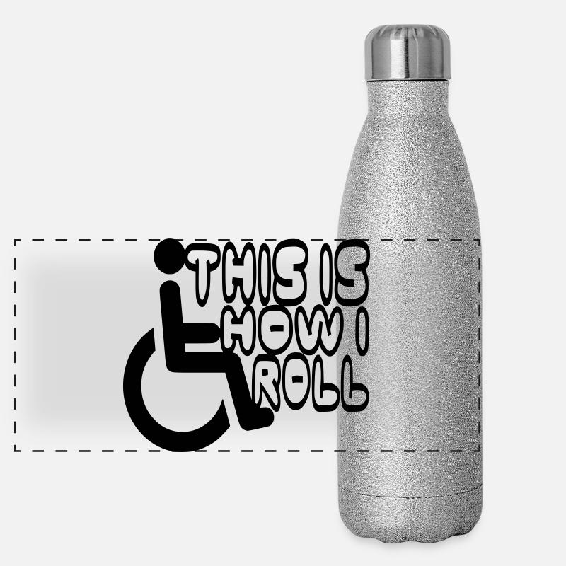 This is how I roll in my wheelchair * - Panoramic Glitter Thermal Bottle 500 ml - silver glitter