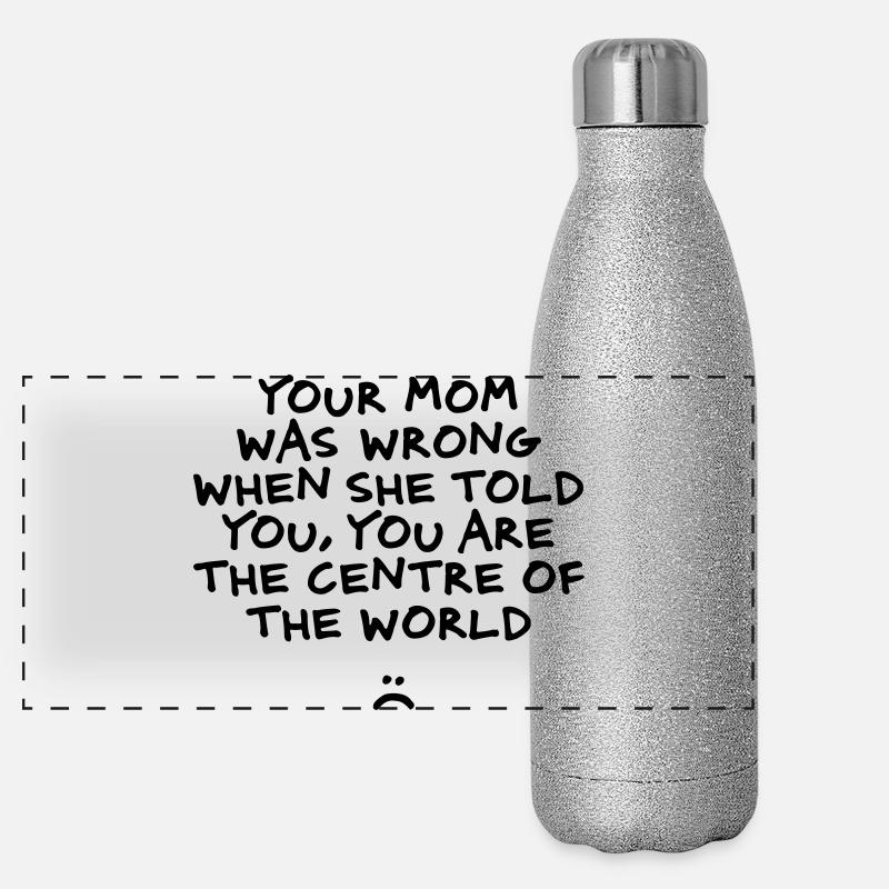 Tu n’es pas le centre du monde Gourde isotherme panoramique pailletée 500 ml