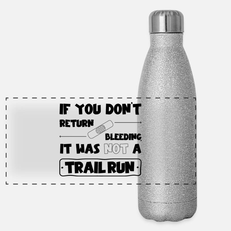 Si vous ne revenez pas saigner, pas de trail run Gourde isotherme panoramique pailletée 500 ml