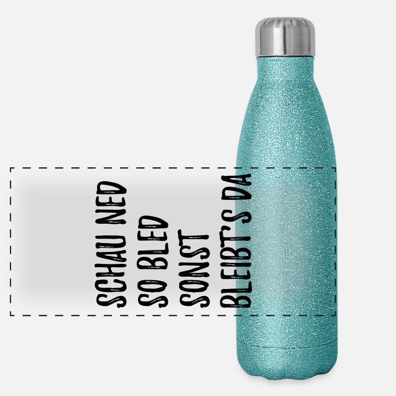 Witzger bayerischer Spruch schau ned so bled Gourde isotherme panoramique pailletée 500 ml