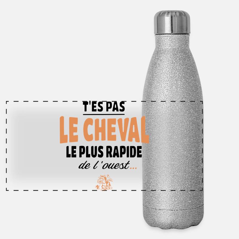 T'es pas le cheval le plus rapide humour Gourde isotherme panoramique pailletée 500 ml