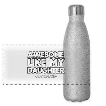 AWESOME LIKE MY DAUGHTER - PROUD DAD - - Panoramic Glitter Thermal Bottle 500 ml - silver glitter - Front