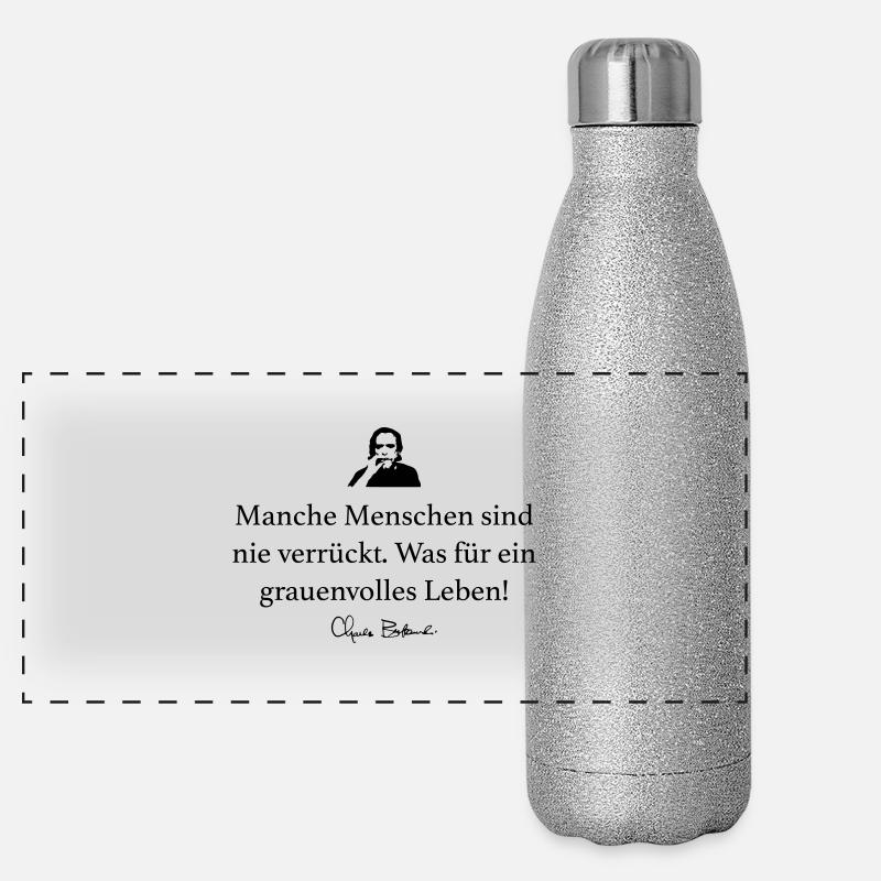 Bukowski: Manche Menschen sind nie verrückt. Was Panorama Glitzer Isolierflasche 500 ml