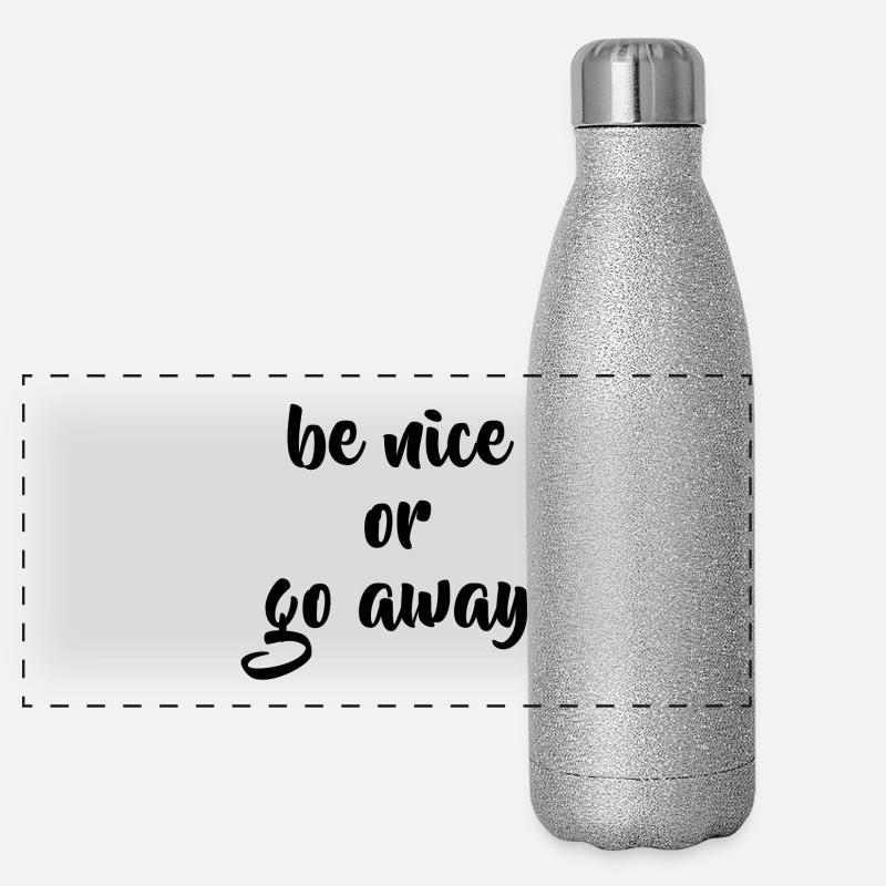 Be nice or go away Geschenkidee Panorama Glitzer Isolierflasche 500 ml