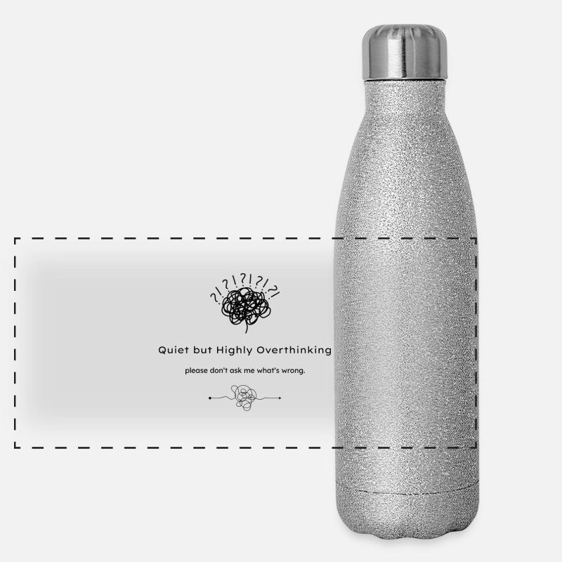 Quiet but Highly Overthinking helle Shirts Panorama Glitzer Isolierflasche 500 ml