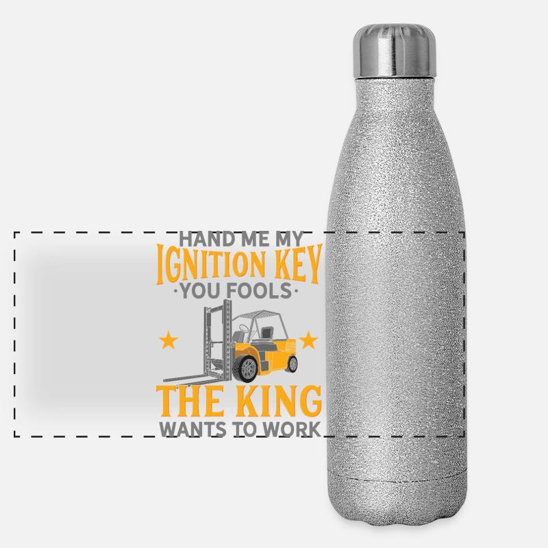 Hand Me My Ignition Key Forklift Operator King Art Panorama Glitzer Isolierflasche 500 ml