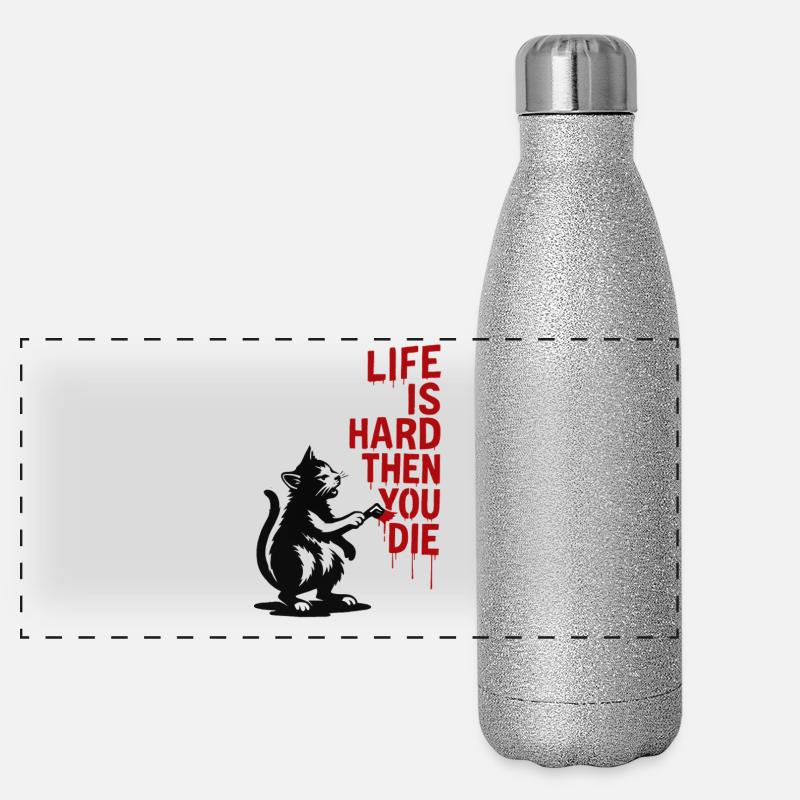 Leben ist hart dann stirbst du | Katzenspruch Panorama Glitzer Isolierflasche 500 ml