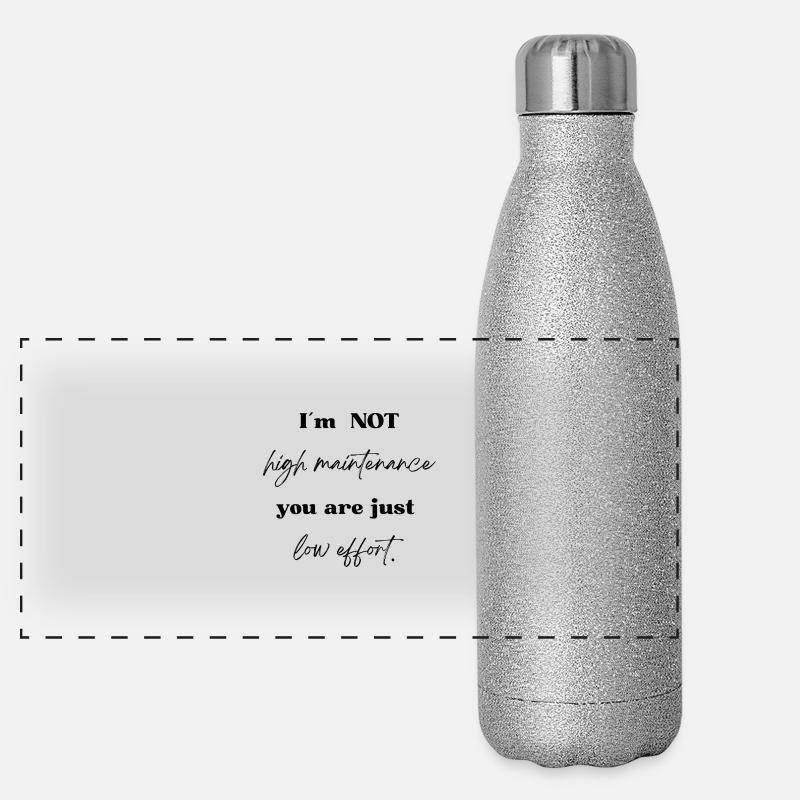 Ich bin nicht wartungsintensiv – Sie sind nur wenig Aufwand Panorama Glitzer Isolierflasche 500 ml