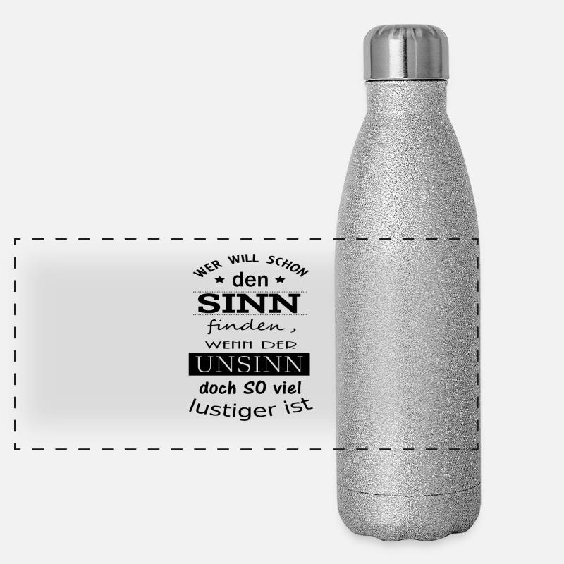 Sinn oder Unsinn Spruch Panorama Glitzer Isolierflasche 500 ml