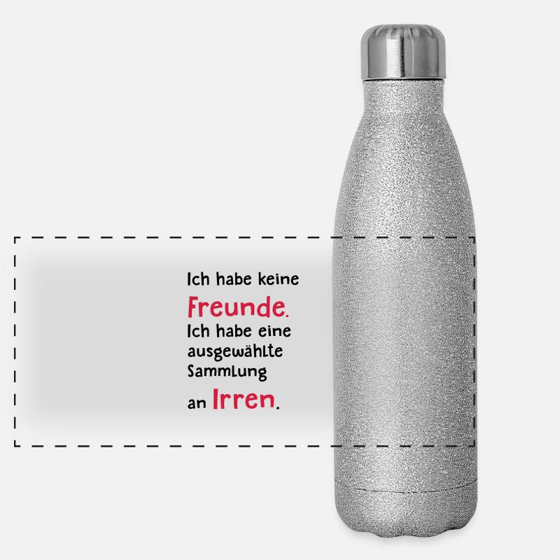 Ich habe keine Freunde (Spruch) Panorama Glitzer Isolierflasche 500 ml