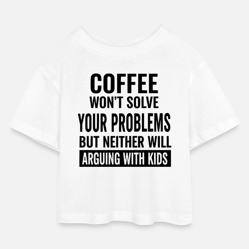 Kaffee wird deine Probleme nicht lösen - Kinder Cropped Jersey T-Shirt - Weiß