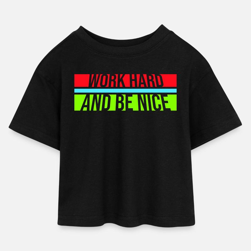 Work Hard Be Nice Motivation Positiver Geist Zitat - Kinder Cropped Jersey T-Shirt - Schwarz
