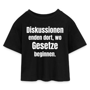 Diskussionen enden dort, wo Gesetze beginnen. - Kinder Cropped Jersey T-Shirt - Schwarz - Vorne