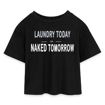 Laundry Today or Naked Tomorrow – Typo - Kinder Cropped Jersey T-Shirt - Schwarz - Vorne