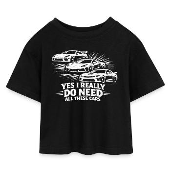 Ja, ich brauche wirklich all diese Autos! (Lustige - Kinder Cropped Jersey T-Shirt - Schwarz - Vorne