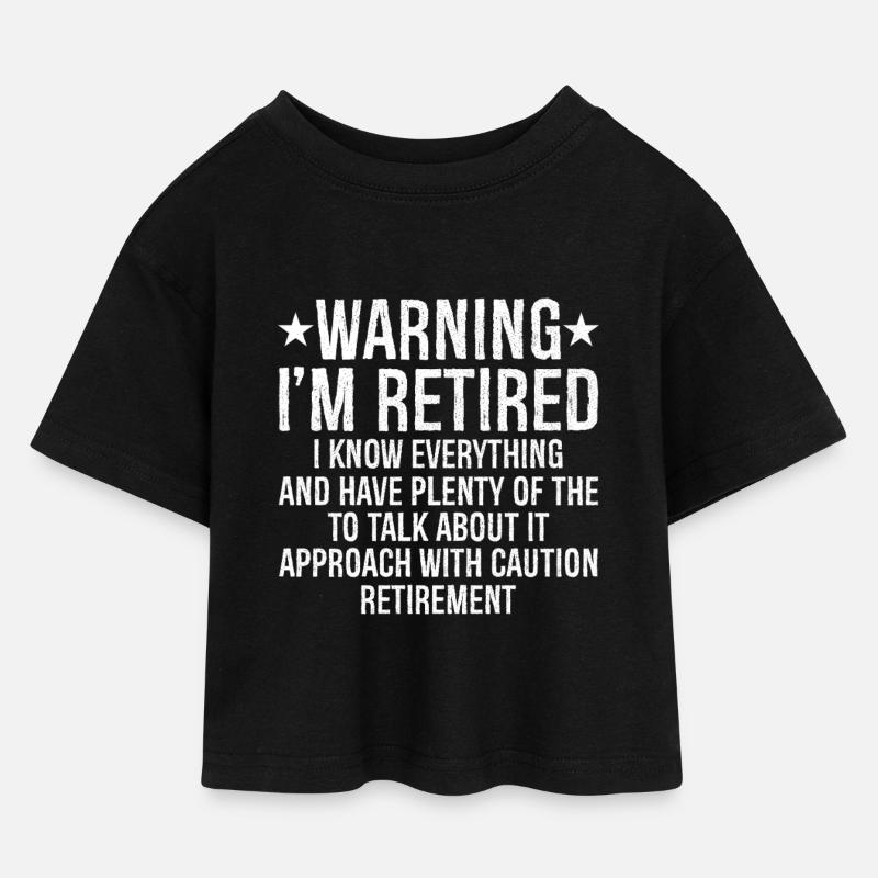 warning I'm retired I know everything and plenty - Kinder Cropped Jersey T-Shirt - Schwarz
