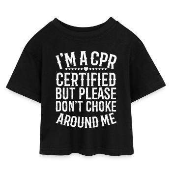 Je suis certifié en RCR, mais s’il vous plaît, ne vous étouffez pas - T-shirt Crop Top en jersey Enfant - noir - Devant