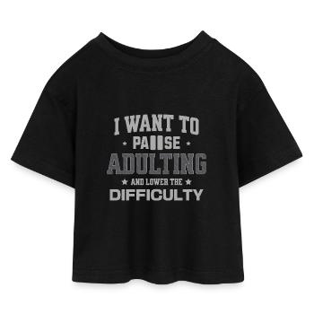 Ich möchte das Erwachsenwerden pausieren und den Schwierigkeitsgrad senken - Kinder Cropped Jersey T-Shirt - Schwarz - Vorne