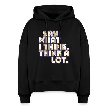 Dire ce que je pense. Réfléchissez beaucoup. - Sweat à capuche bio Nora coupe boxy Stanley/Stella Femme - noir - Devant