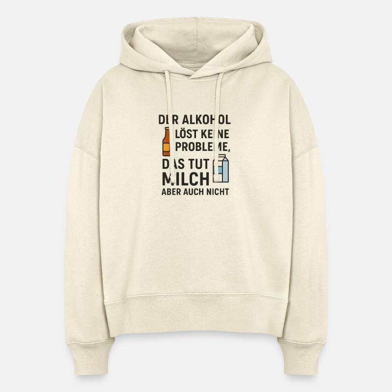 Alcohol does not solve any problems - Stanley/Stella Boxy Women Organic Hoodie Nora - soft Ecru