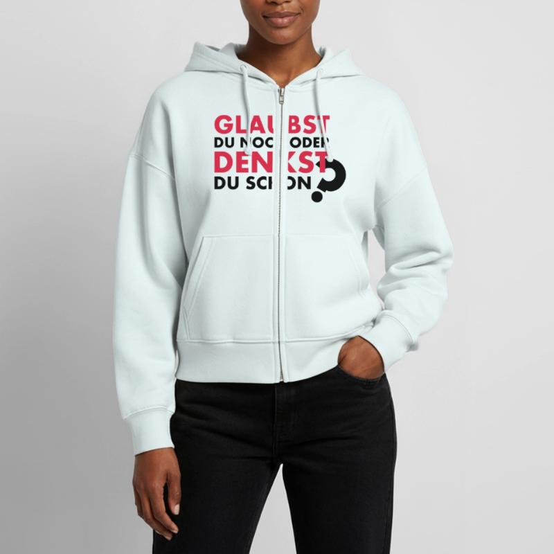 GLAUBST du noch oder DENKST du schon? Stanley/Stella Boxy Frauen Bio Zip Hoodie Ida
