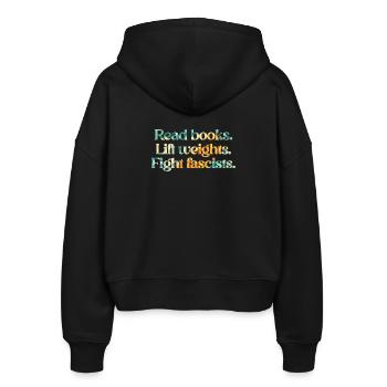 Read books. Lift weights. Fight fascists. - Stanley/Stella Boxy Frauen Bio Zip Hoodie Ida - Schwarz - Hinten - AI Model Female 172 light (172cm)