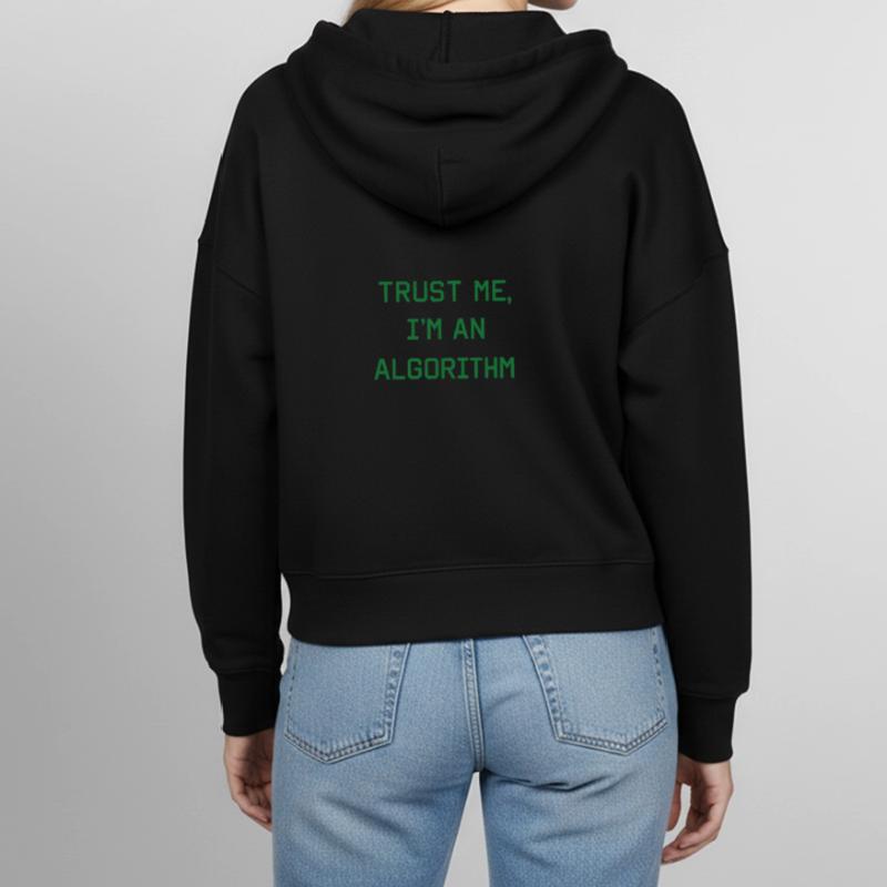 Trust me, I’m an Algorithm – Nerd & Programmierer  Stanley/Stella Boxy Frauen Bio Zip Hoodie Ida