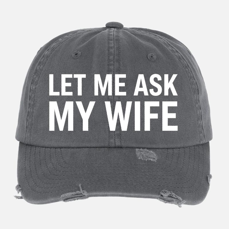 Laisse-moi demander à ma femme Casquette vintage effet usé Flexfit