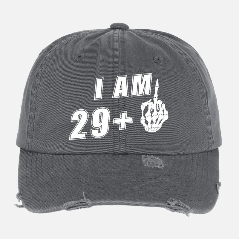 I am 29 plus middle finger funnier 30. Flexfit Vintage Destroyed Cap