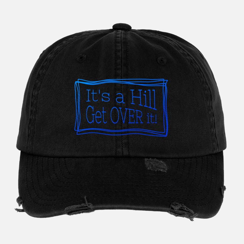 It's a hill get over it blau – Funny quote Flexfit Vintage Destroyed Cap