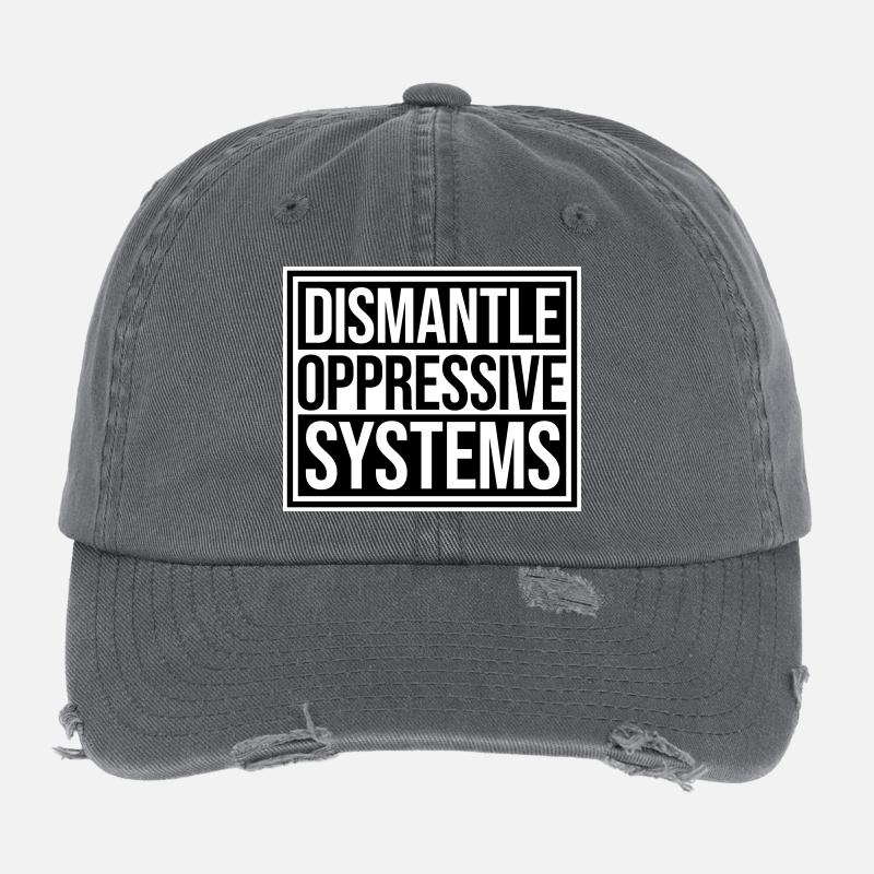 Dismantle Oppressive Systems Activism Statement Flexfit Vintage Destroyed Cap