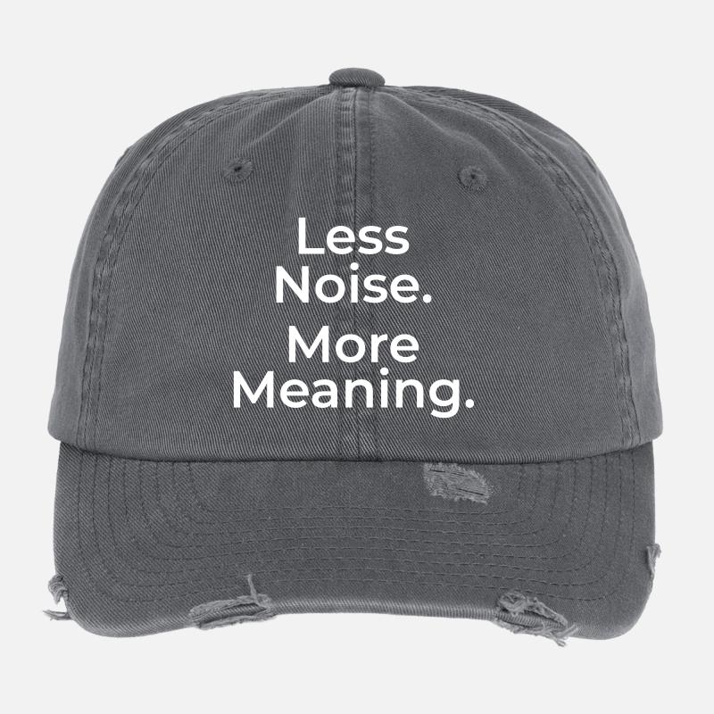 Less Noise. More Meaning. – Statement shirt Flexfit Vintage Destroyed Cap