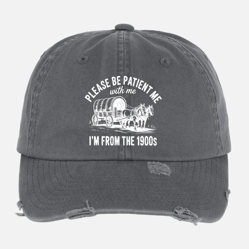 Please Be Patient with Me I'm from The 1900s Flexfit Vintage Destroyed Cap