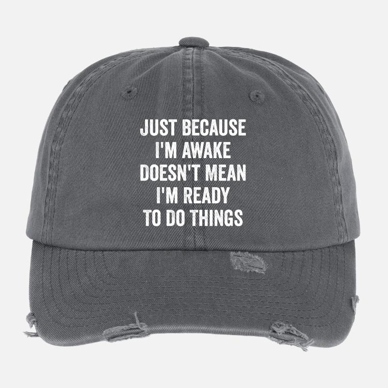Nur weil ich wach bin, heißt das nicht, dass ich bereit bin Flexfit Vintage Destroyed Cap