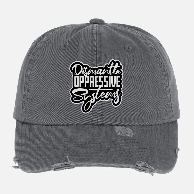 Dismantle Oppressive Systems Activism Statement Flexfit Vintage Destroyed Cap