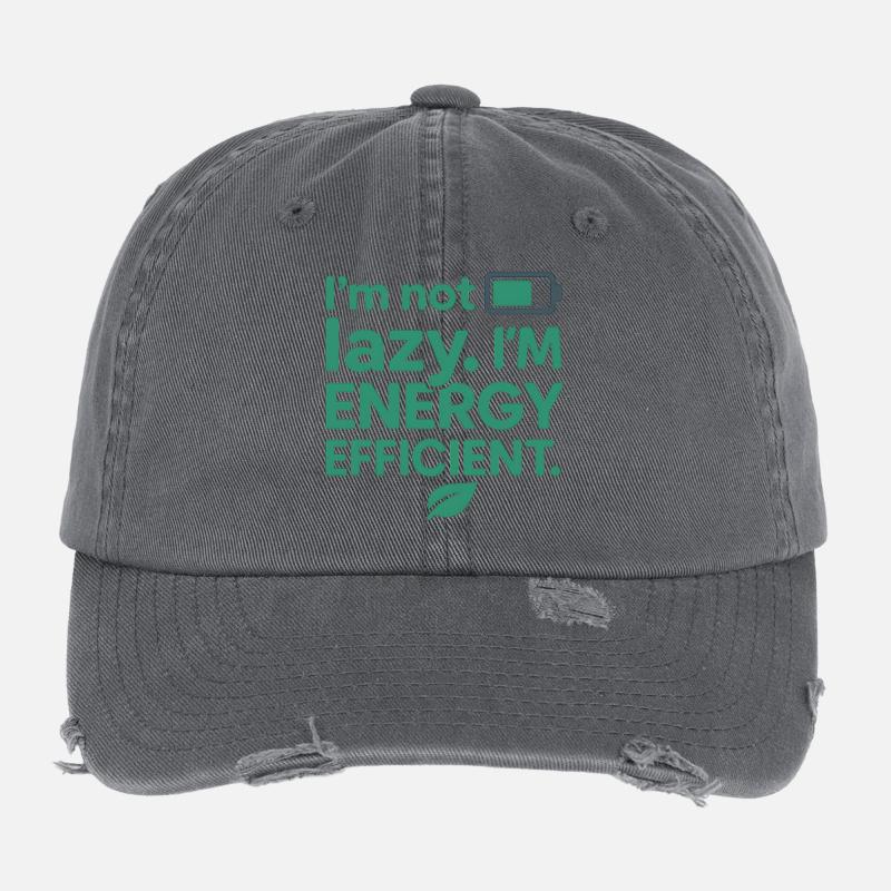 I’m Not Lazy, I’m Energy Efficient – Funny Sayings Flexfit Vintage Destroyed Cap