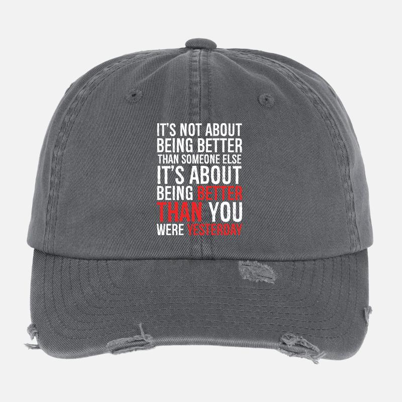 It's not about being better than someone else Flexfit Vintage Destroyed Cap