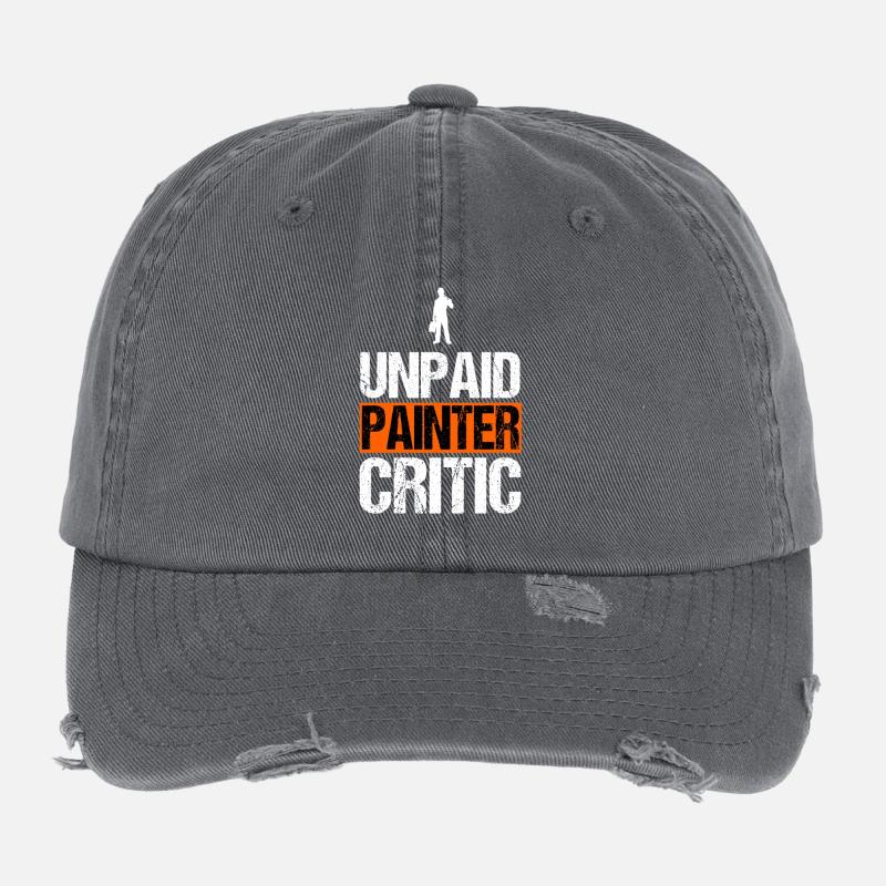 Unpaid Painter Critic Funny Handyman Decorator Flexfit Vintage Destroyed Cap